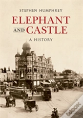 Elephant & Castle A History