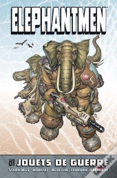 Elephantmen T.1 Jouets De Guerre