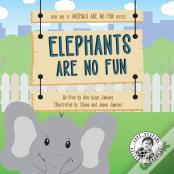 Elephants Are No Fun