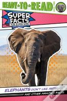 Elephants Don'T Like Ants!