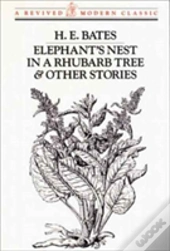 Elephant'S Nest In A Rhubarb Tree And Other Stories