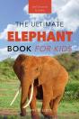 Elephants The Ultimate Elephant Book For Kids - Preview