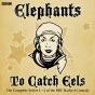 Elephants To Catch Eels - Preview