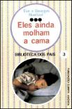 Eles Ainda Molham A Cama