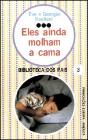 Eles Ainda Molham A Cama - Preview