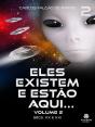 Eles Existem E Estão Aqui... Volume 2 - Preview