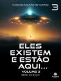 Eles Existem E Estão Aqui... Volume 3 - Preview