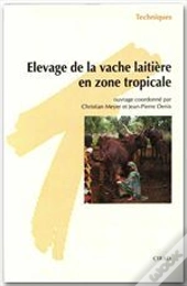 Elevage De La Vache Laitiere En Zone Tropicale
