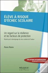 Eleve A Risque D'Echec Scolaire - Un Regard Sur La Resilience Et Les Facteurs De Protection