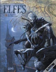 Elfes Tome 5 : La Dynastie Des Elfes Noirs