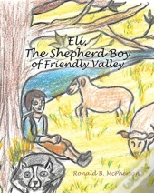 Eli, The Shepherd Boy Of Friendly Valley