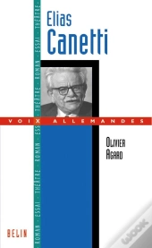 Elias Canetti : L'Explorateur De La Mémoire