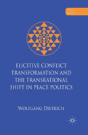 Elicitive Conflict Transformation And The Transrational Shift In Peace Politics - Preview