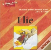 Elie La Parole De Dieu Racontee A Tous Cd