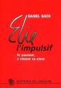 Elie L'Impulsif ; Et Pourtant, À Chacun Sa Place - Preview