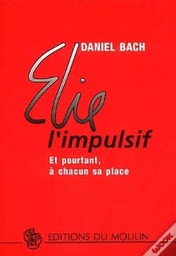 Capa do artigo Elie L'Impulsif ; Et Pourtant, À Chacun Sa Place
