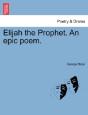 Elijah The Prophet. An Epic Poem. - Preview
