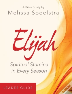 Capa do artigo Elijah - Women'S Bible Study Leader Guide