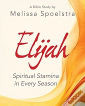 Elijah - Women'S Bible Study Participant Workbook