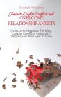 Eliminate Couples Conflicts And Overcome Relationship Anxiety - Preview