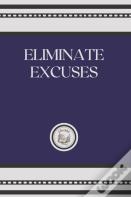 Eliminate Excuses