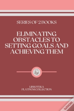 Capa do artigo Eliminating Obstacles To Setting Goals And Achieving Them