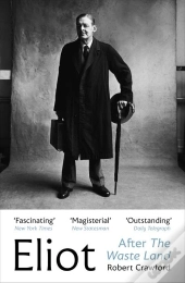 Eliot After The Waste Land