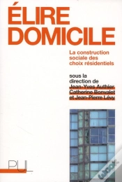 Capa do artigo Élire Domicile ; La Construction Sociale Des Choix Résidentiels