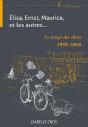 Elisa, Ernst, Maurice, Et Les Autres... Le Temps Des Choix 1939-1945 - Preview