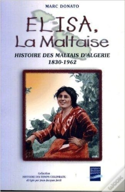 Capa do artigo Elisa La Maltaise ; Histoire Des Maltais D'Algerie ; 1830-1962