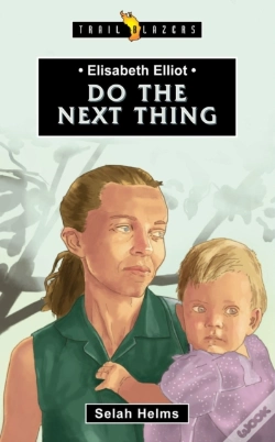 Capa do artigo Elisabeth Elliot: Do The Next Thing