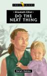 Elisabeth Elliot: Do The Next Thing