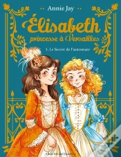 Capa do artigo Elisabeth, Princesse À Versailles Tome 1 : Le Secret De L