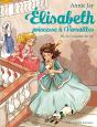 Elisabeth, Princesse À Versailles Tome 10 : Le Courrier Du Roi - Preview