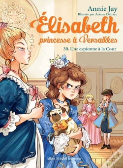 Capa do artigo Elisabeth, Princesse À Versailles Tome 30 : Une Espionne À La Cour