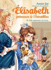 Capa do artigo Elisabeth, Princesse À Versailles Tome 30 : Une Espionne À La Cour