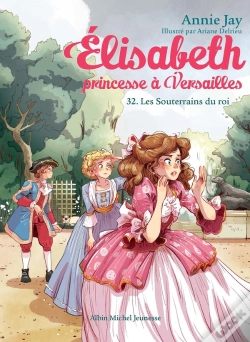 Capa do artigo Elisabeth, Princesse À Versailles Tome 32 : Les Souterrains Des Rois
