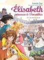 Elisabeth, Princesse À Versailles Tome 33 : Un Lourd Secret - Preview
