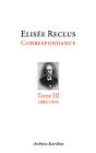 Elisée Reclus Correspondance T.3 (1889-1905) - Preview