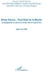 Élisée Reclus ; Paul Vidal De La Blache ; Le Géographe, La Cité Et Le Monde, Hier Et Aujourd'Hui ; Autour De 1905 - Preview