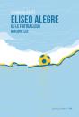 Eliseo Alegre Ou Le Footballeur Malgré Lui - Preview