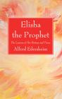 Elisha The Prophet - Preview