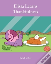 Elissa Learns Thankfulness: Elissa The C