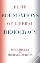 Elite Foundations Of Liberal Democracy