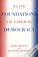Elite Foundations Of Liberal Democracy