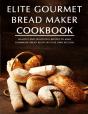 Elite Gourmet Bread Maker Cookbook - Preview