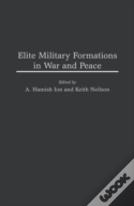 Elite Military Formations In War And Peace