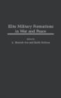 Elite Military Formations In War And Peace - Preview