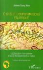 Élites Et Compromissions En Afrique ; Légitimation D'Un Système Et Sous-Développement Au Gabon - Preview