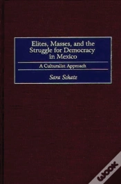 Capa do artigo Elites, Masses, And The Struggle For Democracy In Mexico